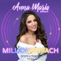 Anna-Maria Zivkov - Millionenfach (once&twice! Remix)