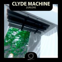 Clyde Machine - 2URLOVE