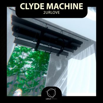 Clyde Machine - 2URLOVE