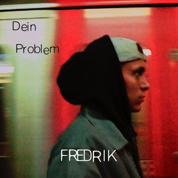 FREDRIK - Dein Problem