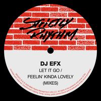 Dj Efx - Let It Go / Feelin' Kinda Lovely (MIXES)