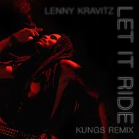 Lenny Kravitz - Let It Ride (Kungs Remix)