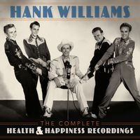 Hank Williams - Lost Highway (The Complete Health & Happiness Recordings / Health & Happiness Show Four, October 1949)
