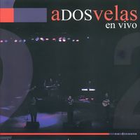 A Dos Velas - En Vivo