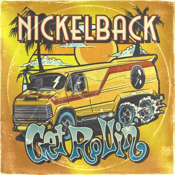 Nickelback - Get Rollin' (Explicit)