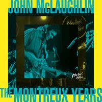 John McLaughlin - John McLaughlin: The Montreux Years (Live)