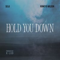Selo - Hold You Down (feat. Romeyo Wilson)