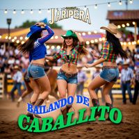 Banda La Jaripera - Bailando de Caballito