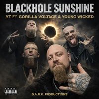 YT - Blackhole Sunshine (feat. Gorilla Voltage & Young Wicked) (Explicit)