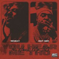 Mozzy & EST Gee - YOU HEAR ME THO