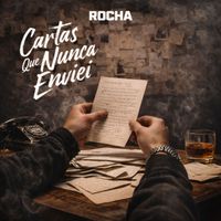 Rocha - Cartas Que Nunca Enviei