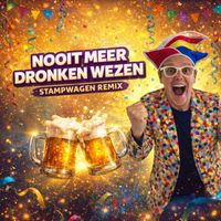 Feest Met De Buurman - Nooit Meer Dronken Wezen (Stampwagen Remix)