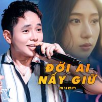 MyAn - Đời Ai Nấy Giữ (Metal Chill)