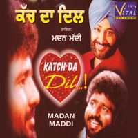 Madan Maddi - Katch Da Dil