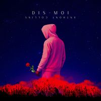 Anthony Collins - Dis-moi