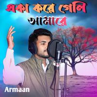 ARMAAN - Eka Kore Geli Amare
