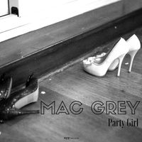 Mac Grey - Party Girl