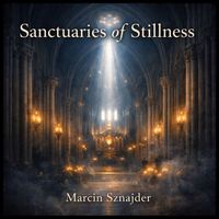 Marcin Sznajder - Sanctuaries of Stillness