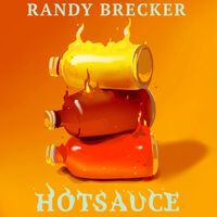 Randy Brecker feat. Erick Walls - Hot Sauce