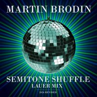 Martin Brodin - Semitone Shuffle (Lauer 2026 Revised Mix)