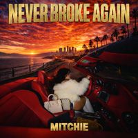 Mitchie - Never Broke Again (Explicit)