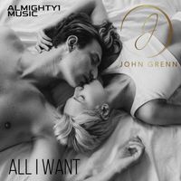 John Grenn - All I Want