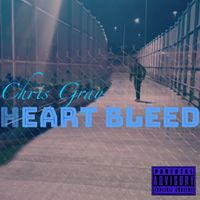 Chris Gray - Heart Bleed (Explicit)