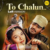 Roop Kumar Rathod - To Chalun (Lo Fi)
