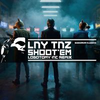 Looney Tunez - Shoot ‘Em (Lobotomy Inc Remix)