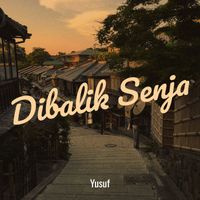 Yusuf - Dibalik Senja
