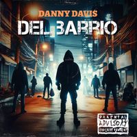 Danny Davis - Del Barrio (Explicit)