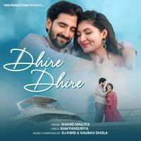 Shahid Mallya - Dhire Dhire