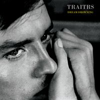 Traitrs - Dream Drowning