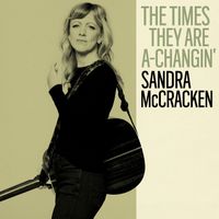 Sandra McCracken - The Times They Are a-Changin'