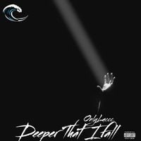 OnlyLuccc - Deeper That I Fall (Explicit)