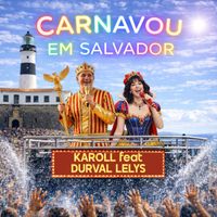 KAROLL - Carnavou Em Salvador
