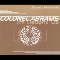 Colonel Abrams - I'm Caught Up (Deep Mixes)