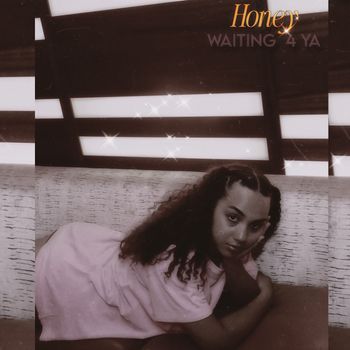 Honey - Waiting 4 Ya