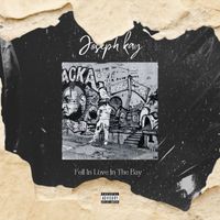 Joseph Kay - Fell in love in the bay (Explicit)