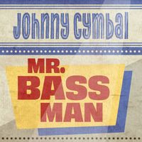 Johnny Cymbal - Mr. Bass Man (Rerecorded)