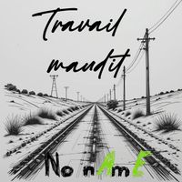 No nAmE - travail maudit