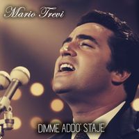 Mario Trevi - Dimme addo' staje (Live)