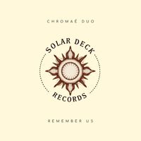 Chromaé Duo - Remember Us