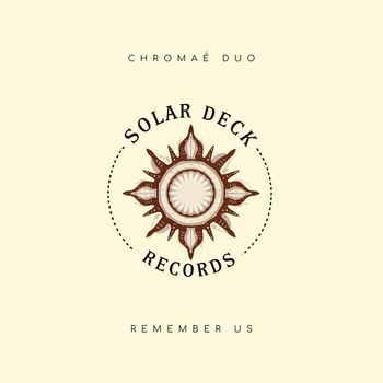 Chromaé Duo - Remember Us