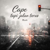 RUN - CAPE TAPI JALAN TERUS