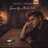 Noah Carter - Gravity At 2 A.M.
