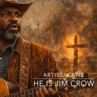 Cane - He Is Jim Crow