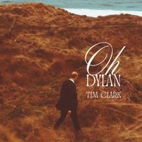 Tim Clark - Oh Dylan