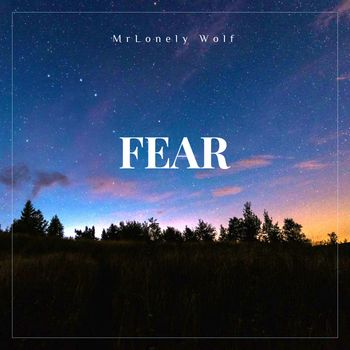 MrLonely Wolf - Fear