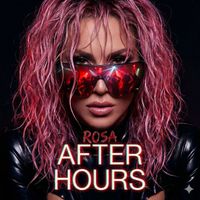 Rosa - AFTER HOURS
